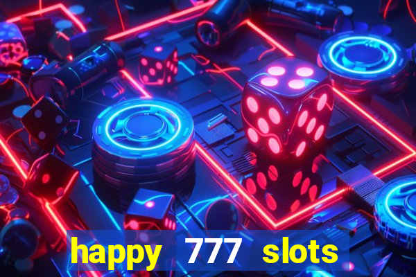 happy 777 slots paga mesmo